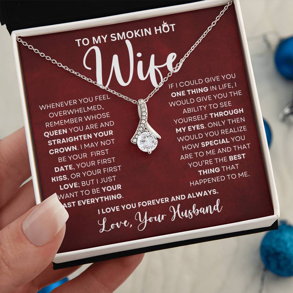 To My Smokin Hot Wife | Forever and Always (Alluring Beauty necklace)